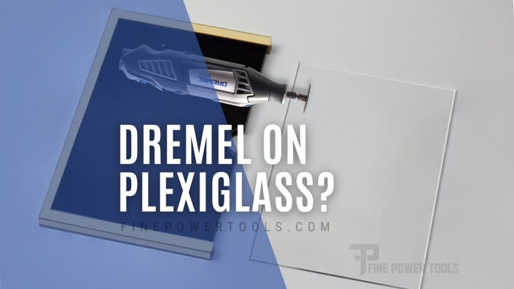 How To Cut Plexiglass With Dremel Cutter Technique 