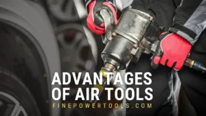 Air Tool Advatanges Advantages of Air Tools