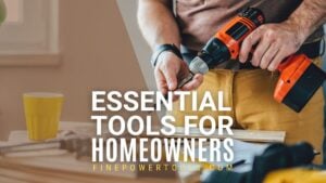 essential tools for homeowners Tools for Homeowners
